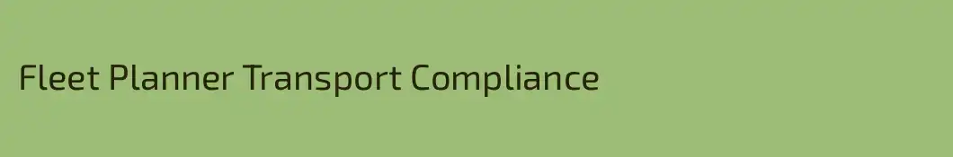 Fleet Planner Transport Compliance